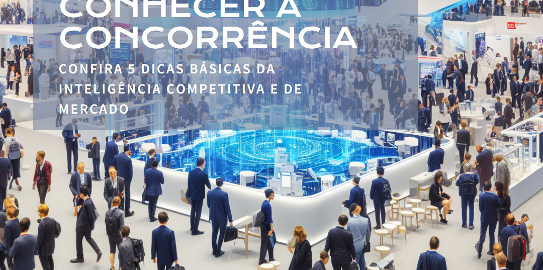 Aproveite feiras e eventos para conhecer seu concorrente