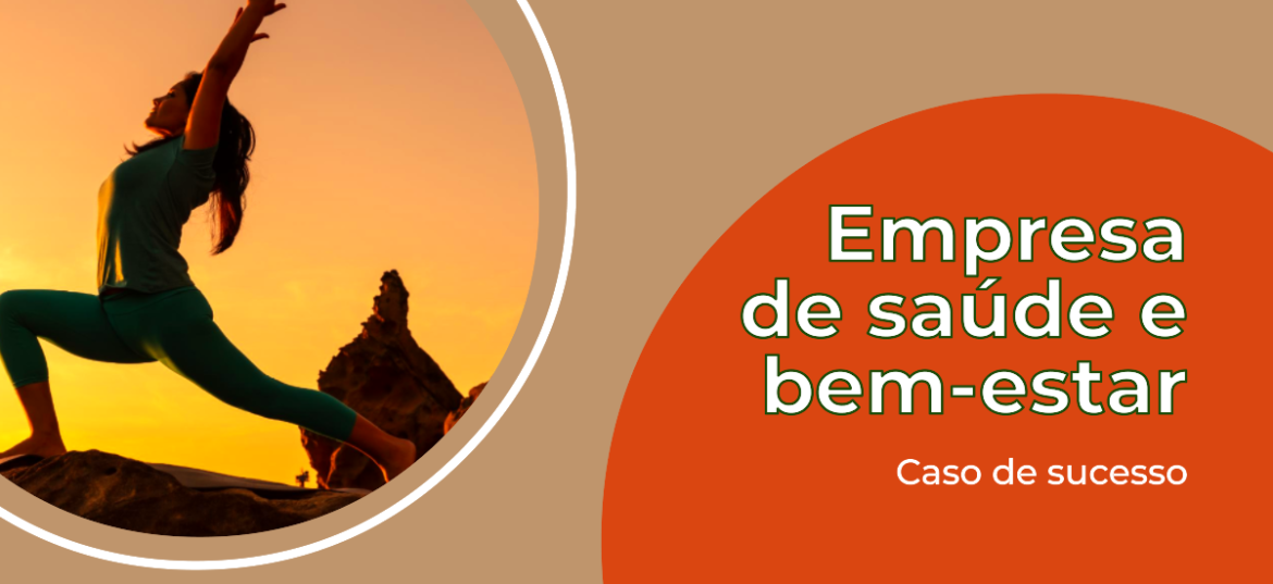 Caso de sucesso: internacionalização de empresa de saúde e bem-estar
