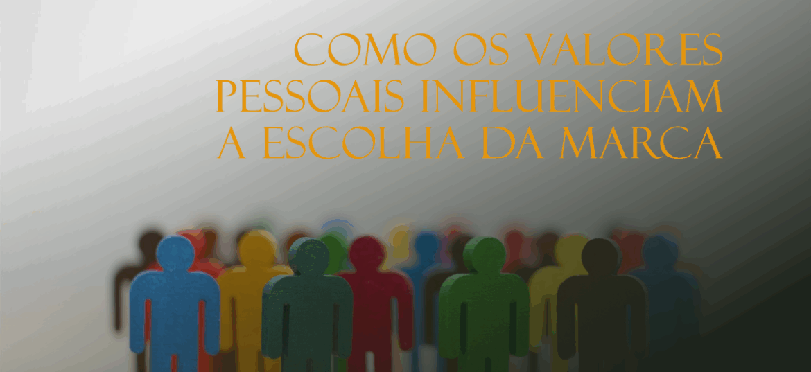 Como os valores pessoais influenciam a escolha da marca